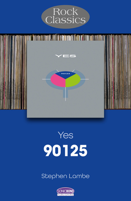 Yes - 90125: Rock Classics - Stephen Lambe