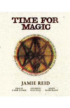Coperta cărții 'Time for Magic: A Shamanarchist's Guide to the Wheel of the Year - Jamie Reid'