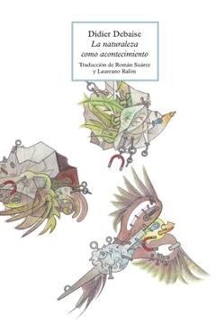 Coperta cărții 'La naturaleza como acontecimiento: El señuelo de lo posible - Didier Debaise'