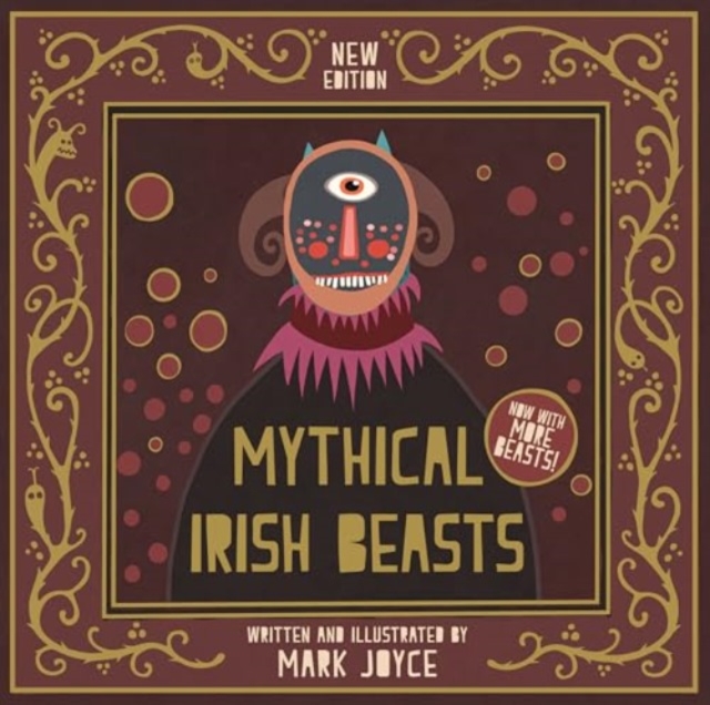 Coperta cărții 'Mythical Irish Beasts: Now with More Beasts! - Mark Joyce'