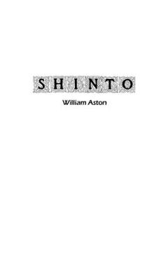 Coperta cărții 'Shinto: The Ancient Religion of Japan - William Ashton'