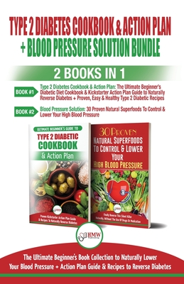 Type 2 Diabetes Cookbook and Action Plan & Blood Pressure Solution - 2 Books in 1 Bundle: Ultimate Beginner's Book Collection to Naturally Lower Your - Jennifer Louissa