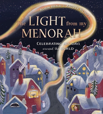 The Light from My Menorah: Celebrating Holidays Around the World - Robin Heald