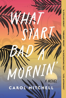 What Start Bad a Mornin' - Carol Mitchell