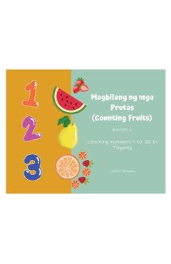 Coperta cărții 'Magbilang ng mga Prutas (Counting Fruits): Learning numbers 1 to 20 in Tagalog - Janice Reuyan'