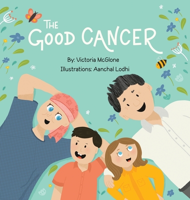 Coperta cărții 'The Good Cancer - Victoria Mcglone'
