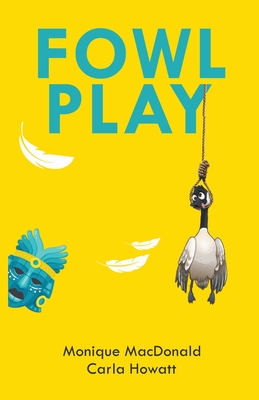 Coperta cărții 'Fowl Play - Carla Howatt'