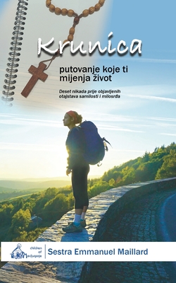 Coperta cărții 'Krunica: Putovanje Koje Ti Mijenja Zivot - Sestra Emmanuel Maillard'