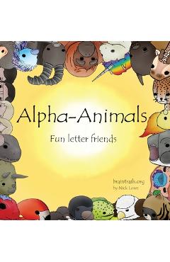 Coperta cărții 'Alpha-Animals: Fun Letter Friends - Nick Lowe'
