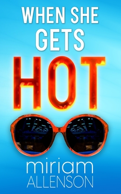 When She Gets Hot - Miriam Allenson