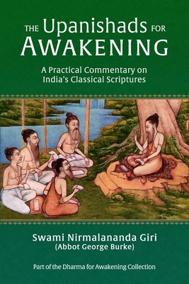 Coperta cărții 'The Upanishads for Awakening: A Practical Commentary on India's Classical Scriptures - Abbot G Burke (swami'
