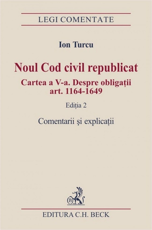 Noul Cod civil republicat Ed. 2. Comentarii si explicatii - Ion Turcu