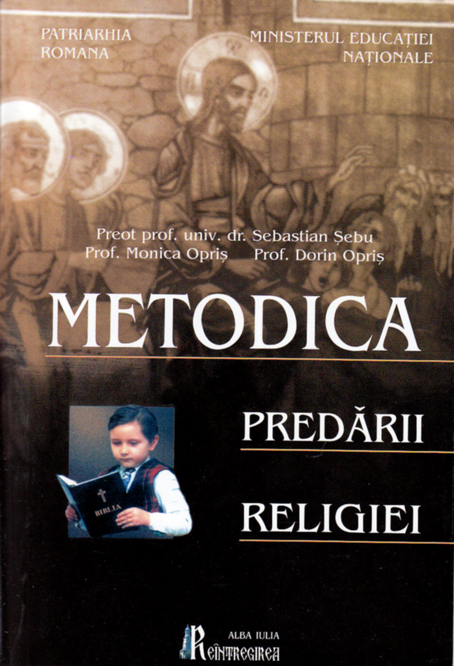 Metodica Predarii Religiei - Sebastian Sebu, Monica Opris, Dorin Opris