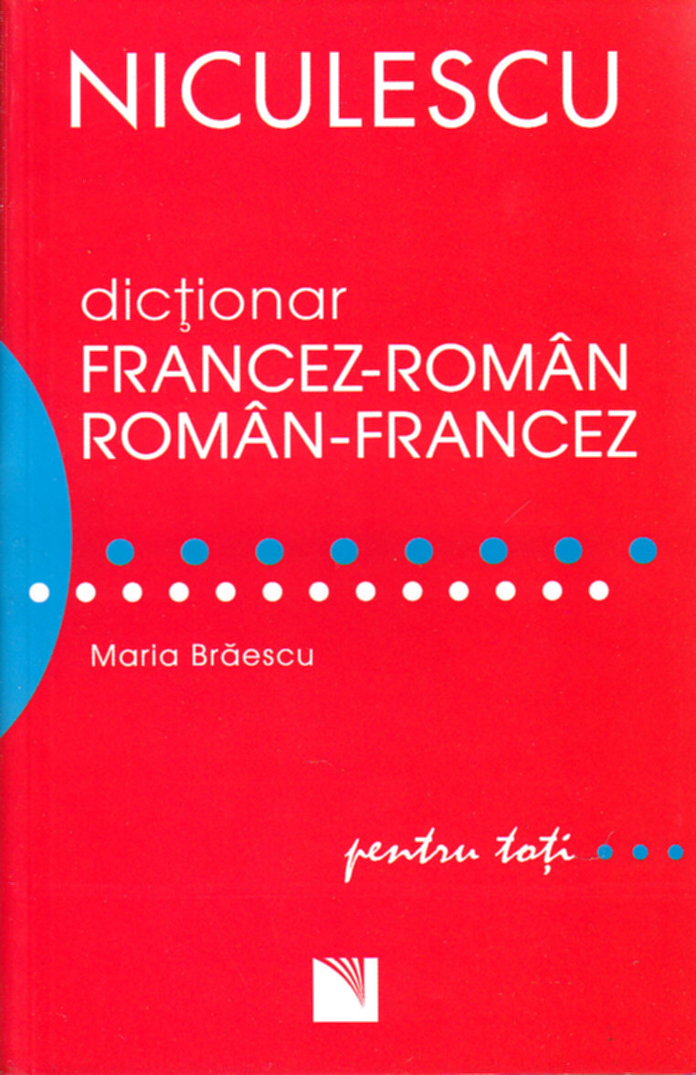 Dictionar francez-roman, roman-francez pentru toti - Maria Braescu