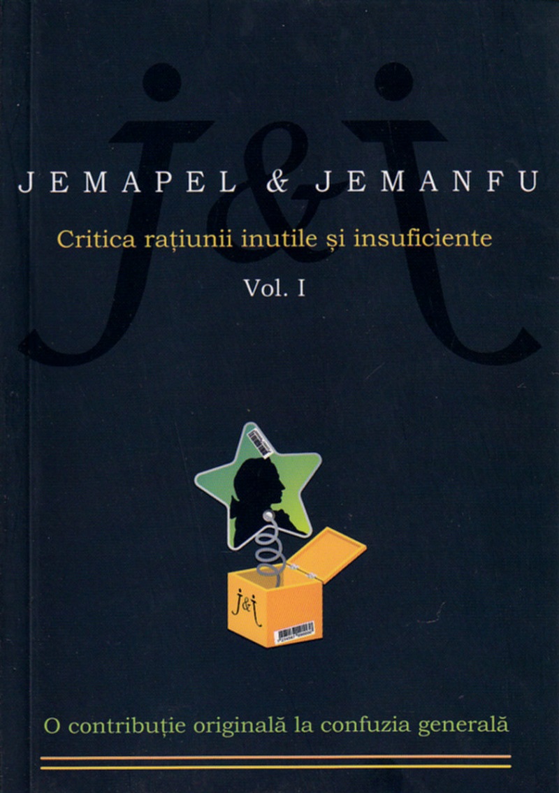 Critica ratiunii inutile si insuficiente Vol. I - Jemapel & Jemanfu