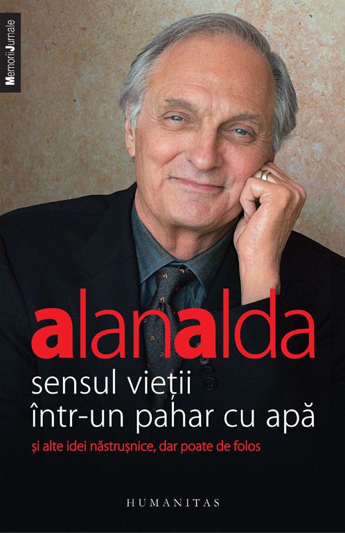 Coperta cărții 'Sensul vietii intr-un pahar cu apa - Alan Alda'