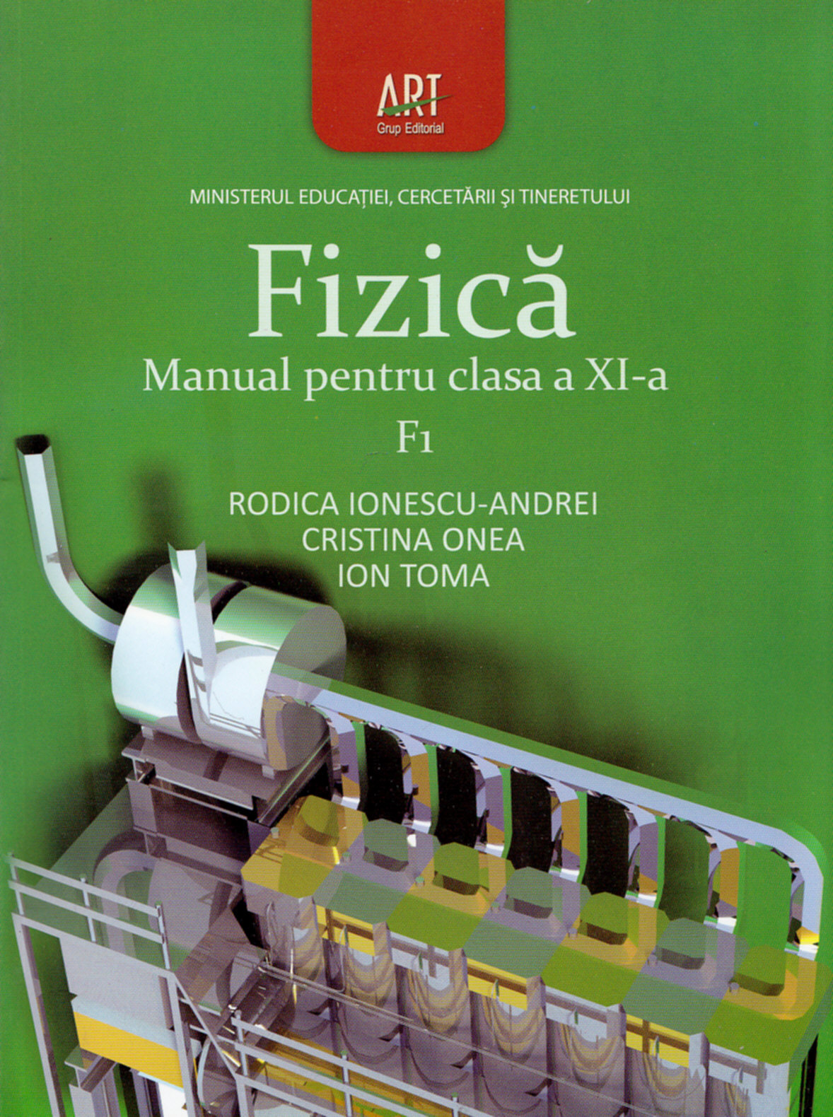 Fizica F1 - Clasa 11 - Manual - Rodica Ionescu-Andrei, Cristina Onea, Ion Toma