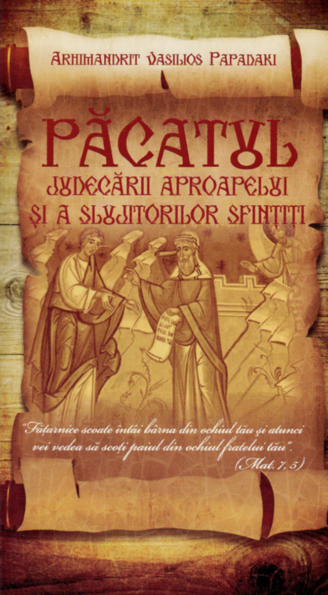 Pacatul judecarii aproapelui si a slujitorilor sfintiti - Vasilios Papadaki