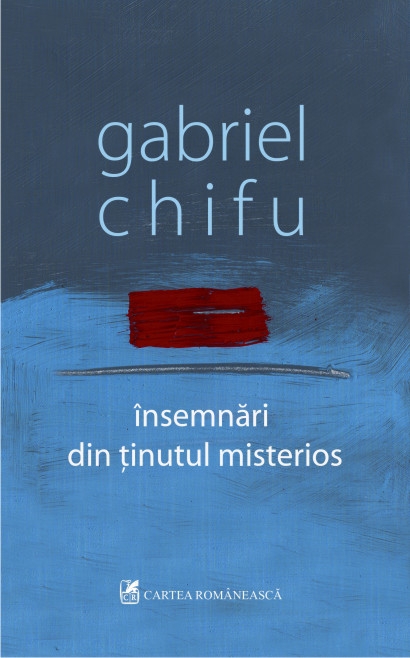Insemnari din tinutul misterios - Gabriel Chifu