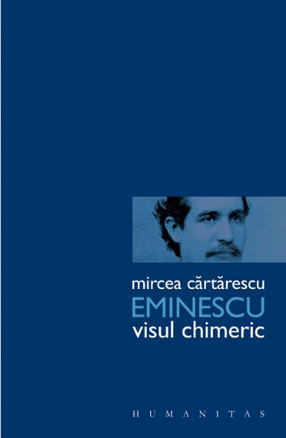 Coperta cărții 'Eminescu, visul chimeric - Mircea Cartarescu'