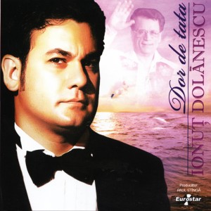 CD Ionut Dolanescu - Dor De Tata