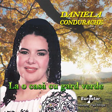 CD Daniela Condurache - La O Casa Cu Gard Verde