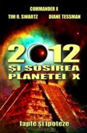 2012 Si Sosirea Planetei X - Commander X, Tim R. Swartz, Diane Tessman