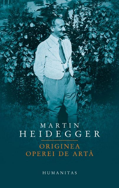 Originea operei de arta - Martin Heidegger