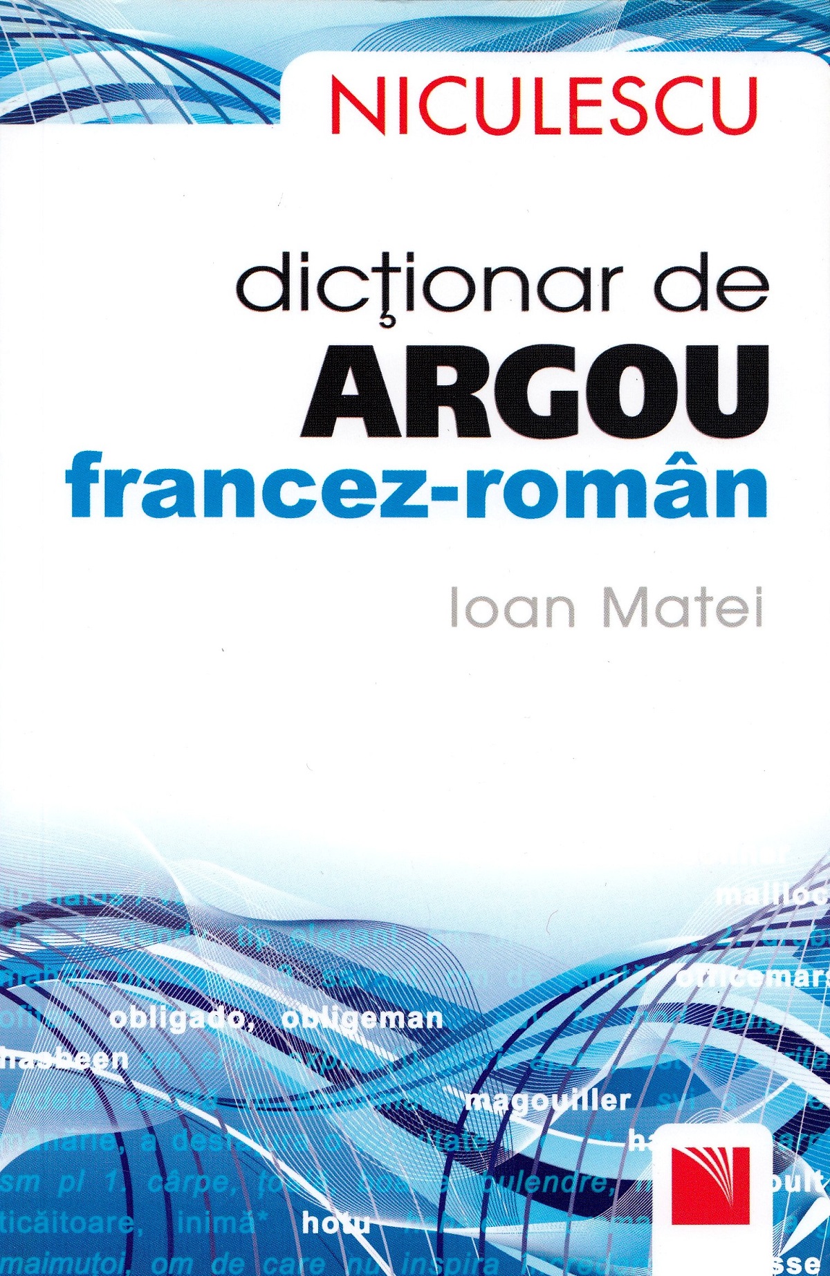 Dictionar de argou francez-roman - Ioan Matei