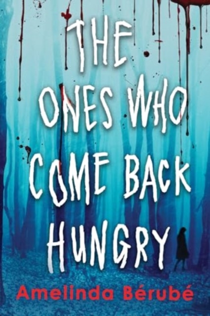 The Ones Who Come Back Hungry - Amelinda Brub