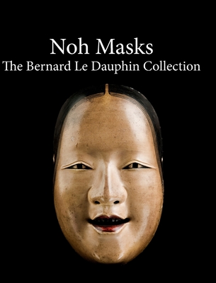 Noh masks - The Bernard Le Dauphin Collection - Cedric Le Dauphin