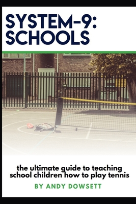 System-9 Schools Tennis: Tennis in the Playground - Andy Dowsett