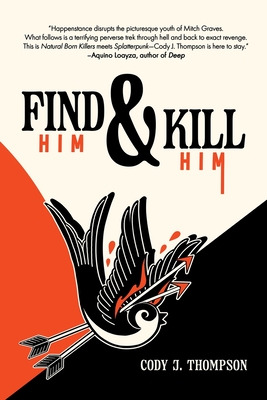 Coperta cărții 'Find Him and Kill Him - Cody J. Thompson'