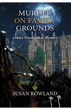 Coperta cărții 'Murder On Family Grounds: A Mary Wandwalker Mystery - Susan Rowland'