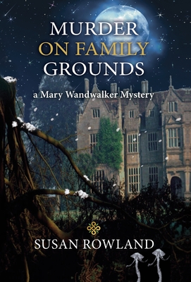 Coperta cărții 'Murder On Family Grounds: A Mary Wandwalker Mystery - Susan Rowland'