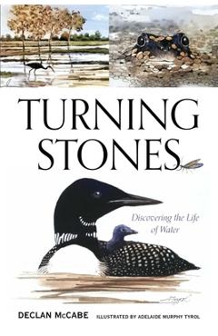 Poza produsului Turning Stones: Discovering the Life of Water - Declan Mccabe