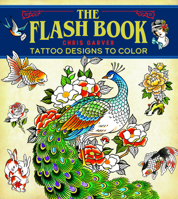 Flash Book: Hand-Drawn Tattoos to Color - Chris Garver