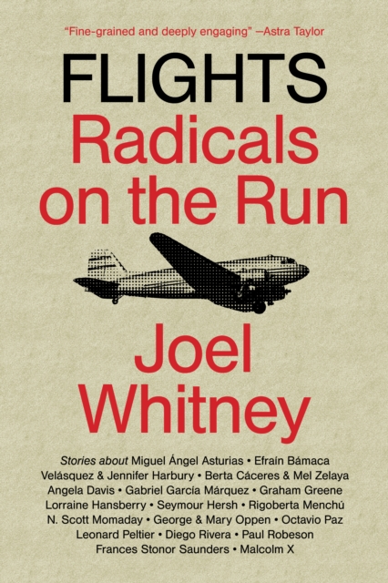 Flights: Radicals on the Run - Joel Whitney