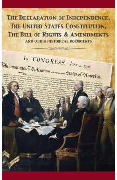 The Constitution of the United States and The Declaration of Independence - Founding Fathers
