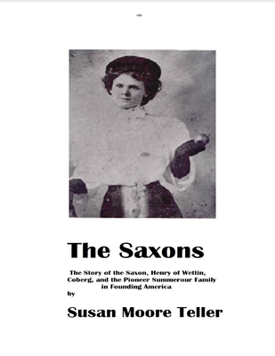 Coperta cărții 'The Saxons - The Summerour Family in Early America - Susan Moore Teller'
