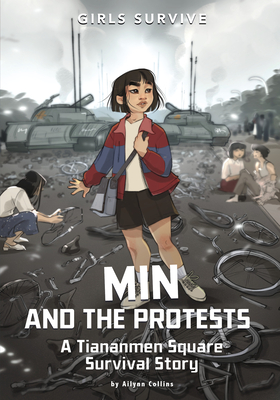 Min and the Protests: A Tiananmen Square Survival Story - Ailynn Collins