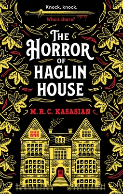 The Horror of Haglin House - M. R. C. Kasasian