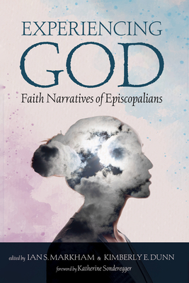 Experiencing God: Faith Narratives of Episcopalians - Ian S. Markham