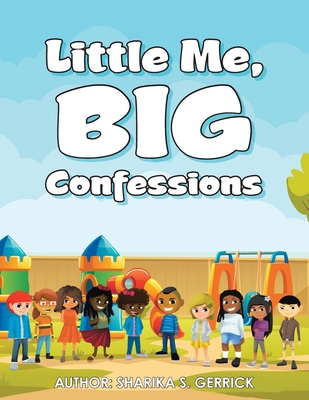 Little Me, Big Confessions - Sharika S. Gerrick