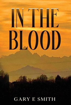 In The Blood - Gary E. Smith