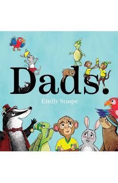 Coperta cărții 'Dads - Emily Snape'