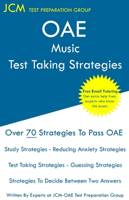 OAE Music Test Taking Strategies: OAE 032 - Free Online Tutoring - New 2020 Edition - The latest strategies to pass your exam. - Jcm-oae Test Preparation Group