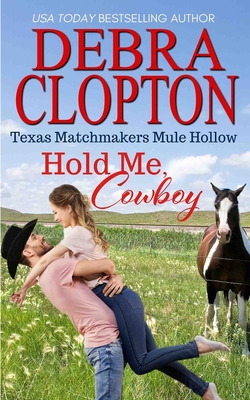 Hold Me, Cowboy - Debra Clopton