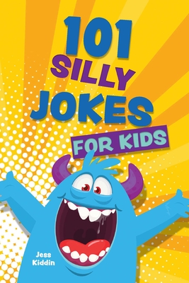 101 Silly Jokes for Kids - Editors Of Ulysses Press