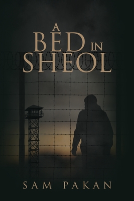 A Bed in Sheol - Sam D. Pakan